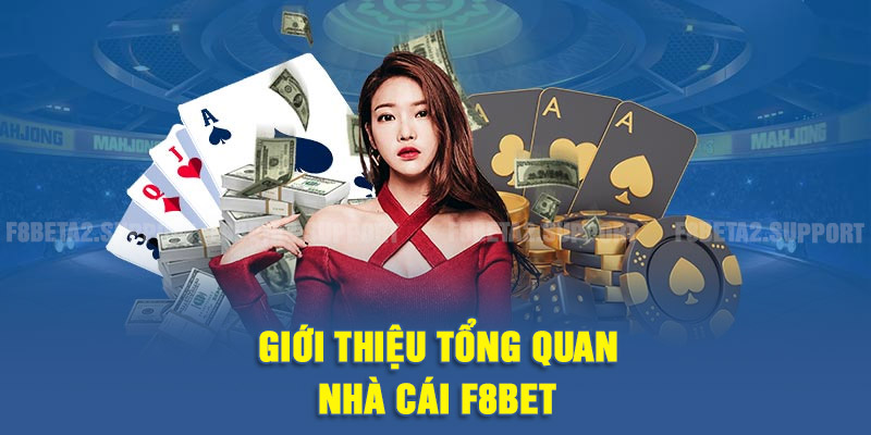 Giới thiệu tổng quan về F8BET